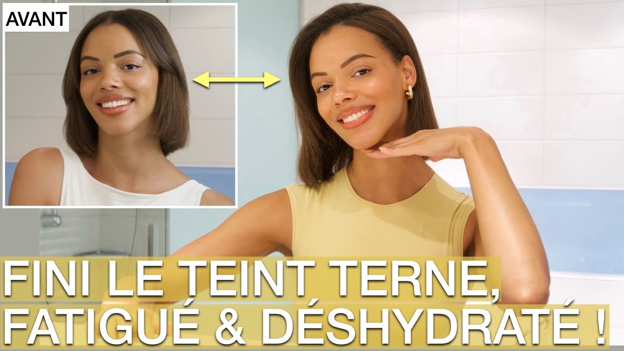 Routine & Conseils Pour un Teint Radieux & Uniforme | Fini le Teint Terne !