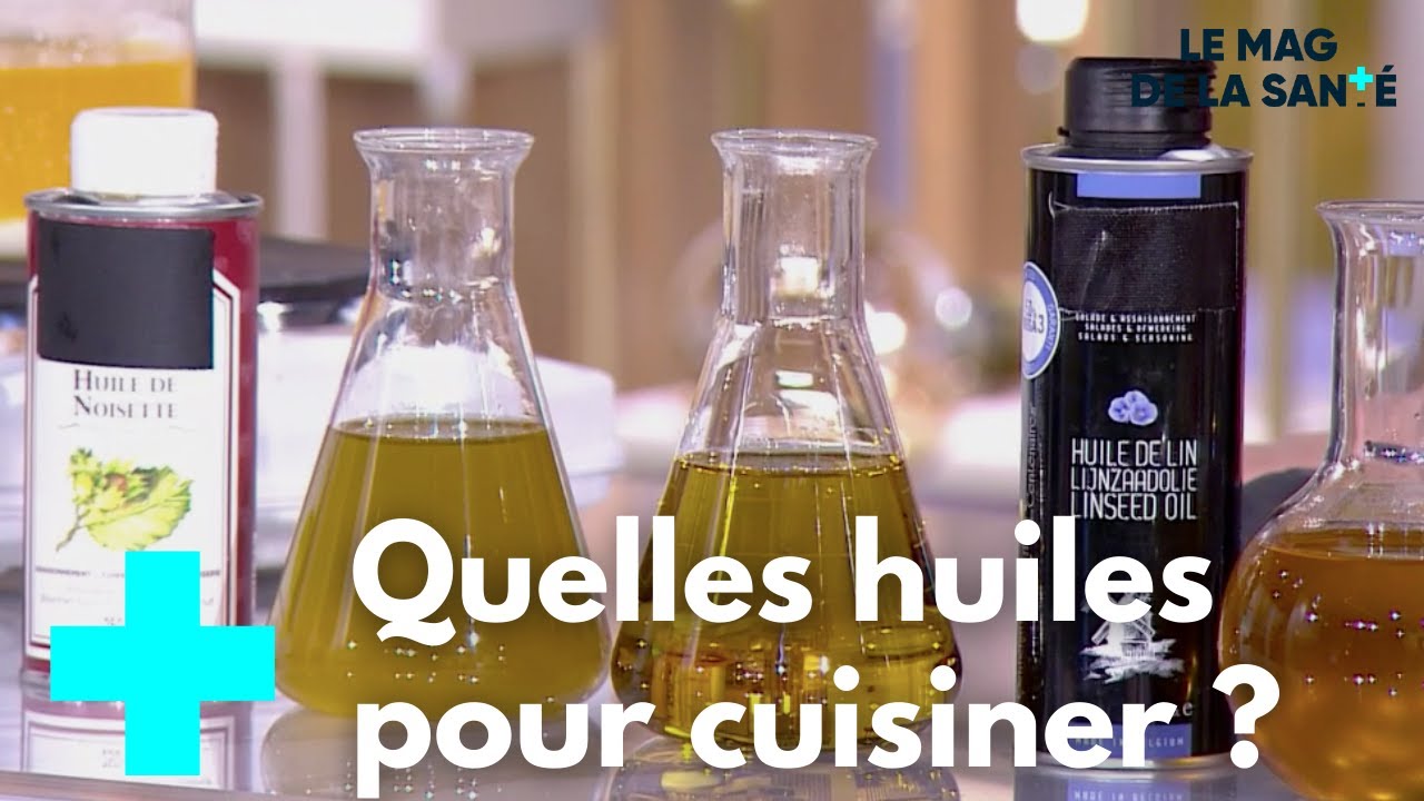 Quelles huiles utiliser en assaisonnement et en cuisson ? - Le Magazine de la Santé