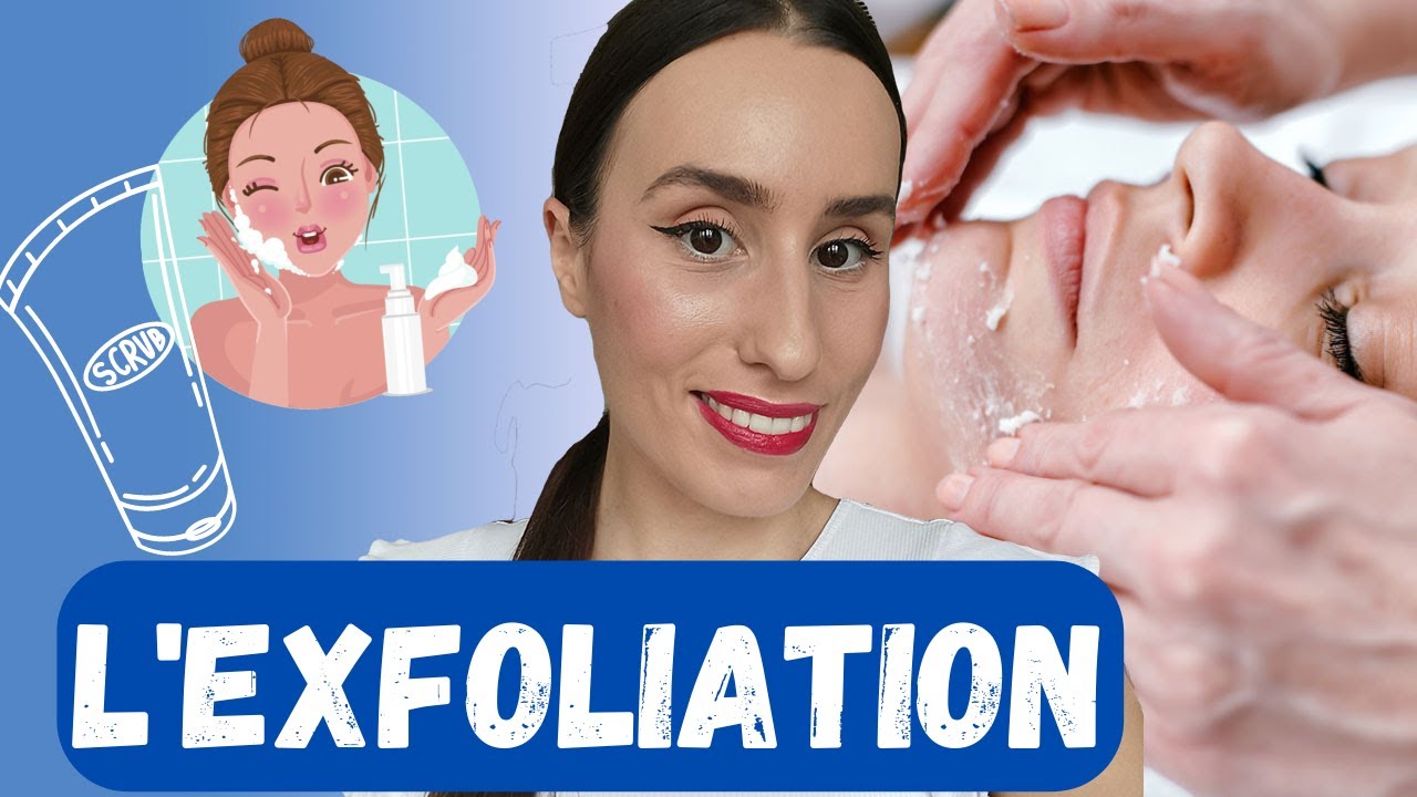 MON GUIDE : COMMENT EXFOLIER SA PEAU ? QUELS PRODUITS CHOISIR ? COMBIEN DE FOIS PAR SEMAINE ?