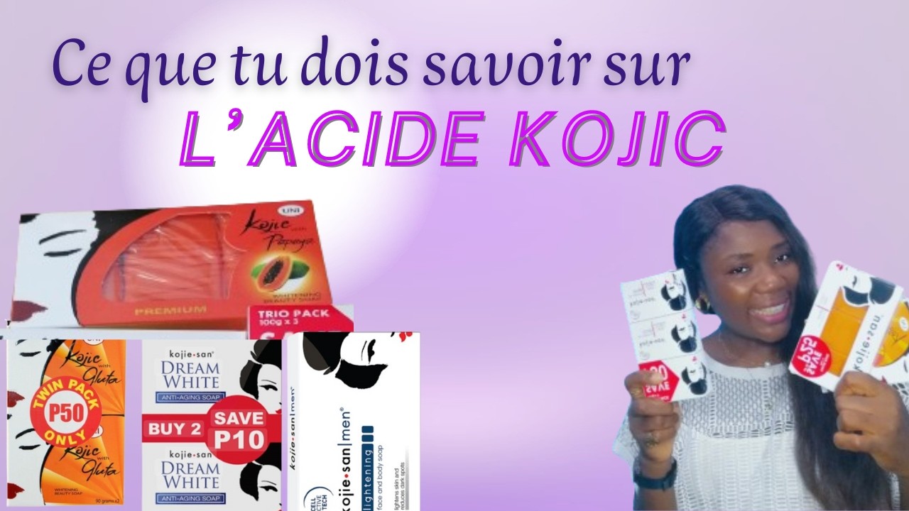 L'ACIDE KOJIC LES BIENFAITS SUR LA PEAU / COMMENT RECONNAÎTRE LE BON SAVONS KOJI / LASOCORE M