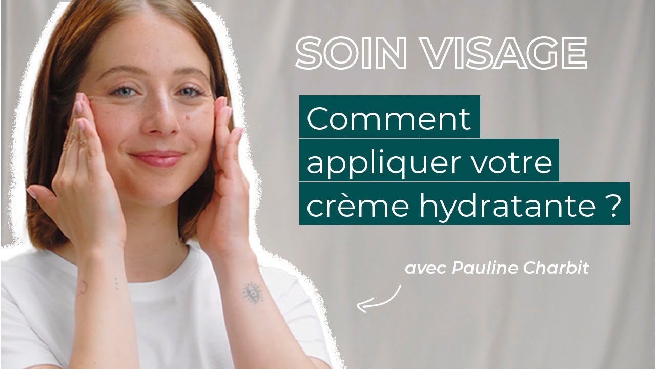 TUTO N°1 : Comment bien appliquer sa crème hydratante ?