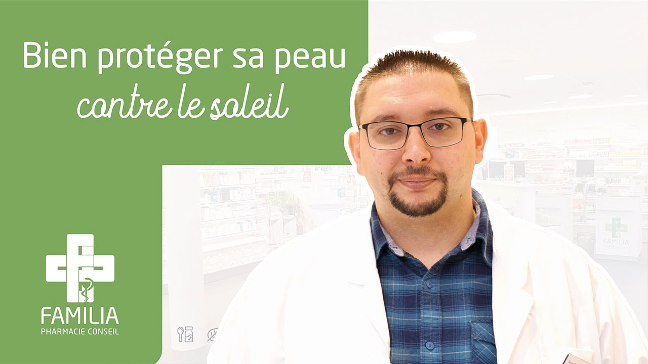 Comment bien préparer et protéger sa peau contre le soleil - Votre pharmacien Familia vous conseille