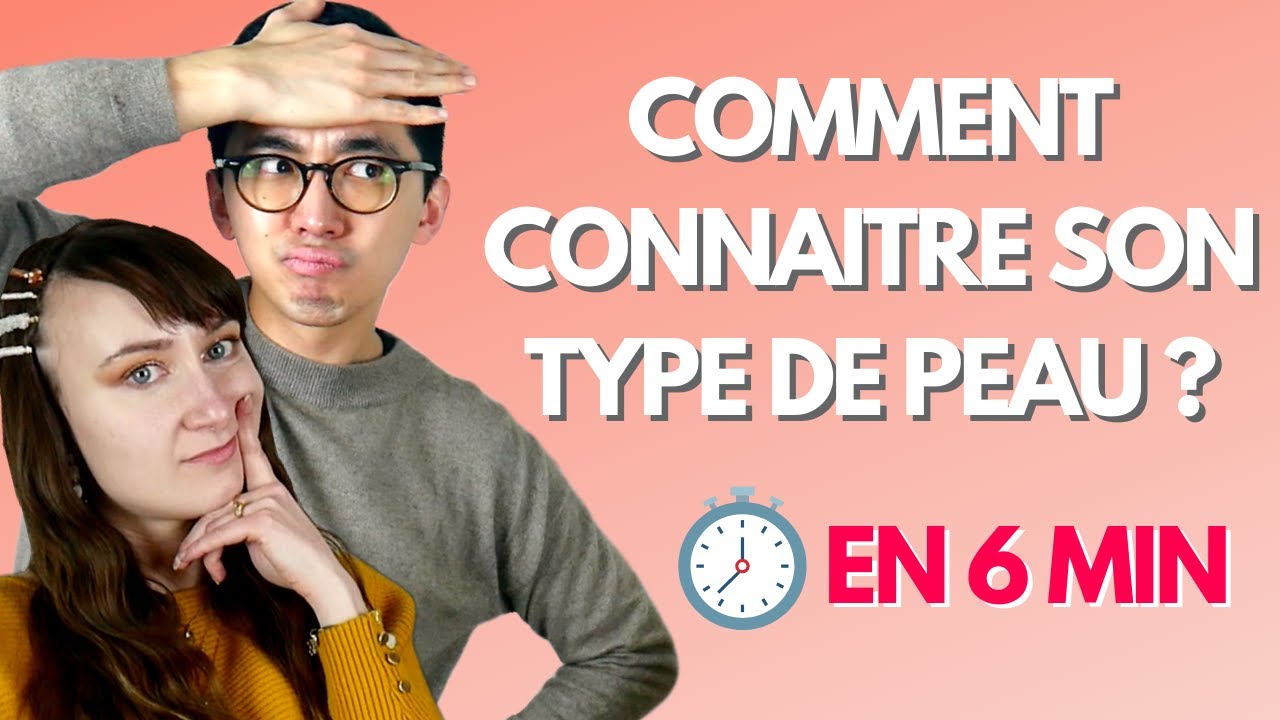 Comment connaitre son type de peau (en 6 minutes)