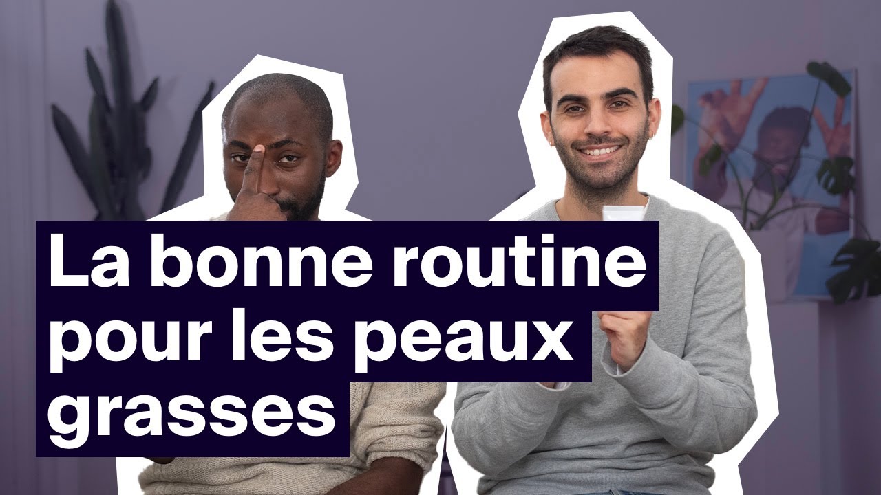 Skincare homme : la routine idéale pour les peaux grasses | Allô Horace ? | HORACE